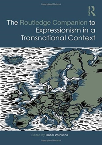 The Routledge Companion to Expressionism in a Transnational Context