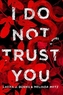 I Do Not Trust You