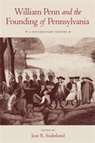William Penn and the Founding of Pennsylvania
