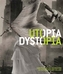 Utopia/Dystopia