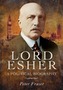 Lord Esher  -  A Political Biography