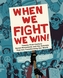 When We Fight, We Win