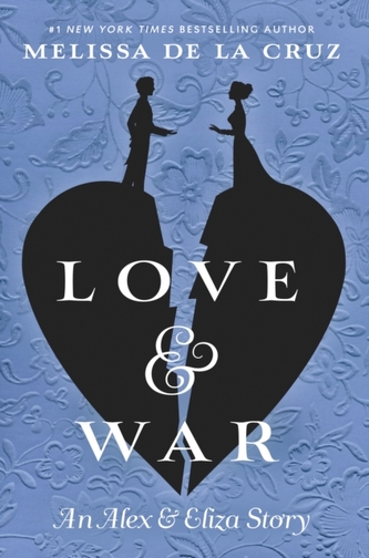Love & War: The Alex & Eliza Trilogy