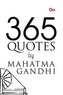 365 Quotes of Mahatma Gandhi
