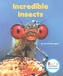 INCREDIBLE INSECTS