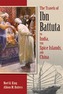 The Travels of Ibn Battuta to India, the Spice Islands and China