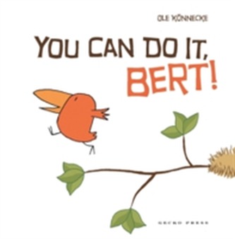 You Can Do It Bert!
