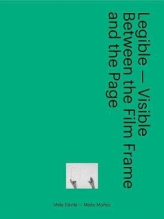 Legible-Visible - Between the Film Frame and the Page