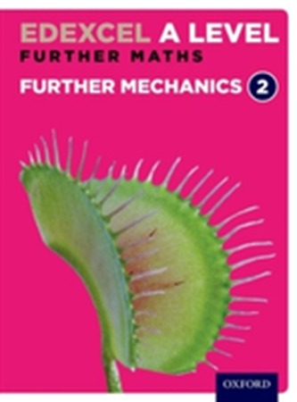 Edexcel Further Maths: Further Mechanics 2 Student Book (AS and A Level)