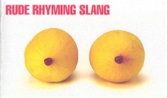 Rude Rhyming Slang
