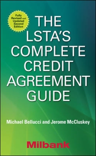 The LSTA's Complete Credit Agreement Guide, Second Edition