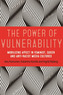 The Power of Vulnerability