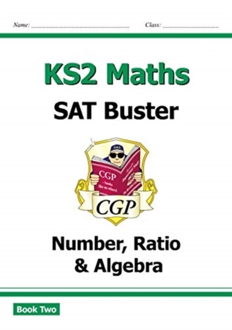 New KS2 Maths SAT Buster: Number, Ratio & Algebra Book 2 (for the 2019 tests)