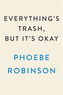 Everything's Trash, But It's Okay