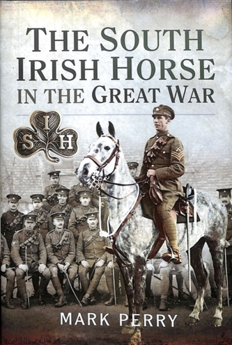 The South Irish Horse in the Great War