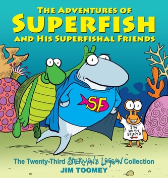 The Adventures of Superfish and His Superfishal Friends