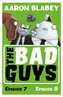 The Bad Guys: Episode 7&8;