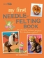 My First Needle-Felting Book