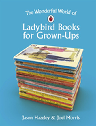 The Wonderful World of Ladybird Books for Grown-Ups