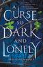 A Curse So Dark and Lonely