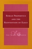Roman Propertius and the Reinvention of Elegy