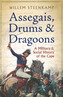 Assegais, drums and dragoons