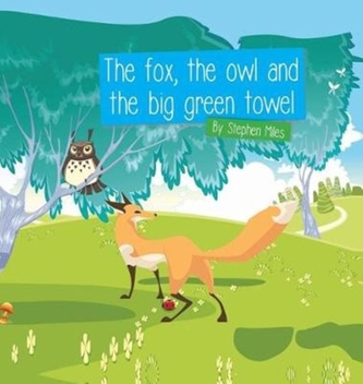 FOX THE OWL & THE BIG GREEN TOWEL