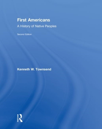 First Americans: A History of Native Peoples, Combined Volume