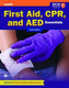 First Aid, CPR, And AED Essentials