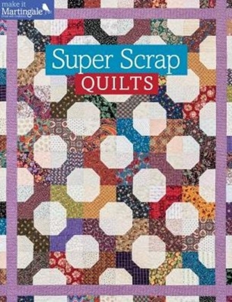 Super Scrap Quilts