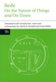 Bede: On the Nature of Things and On Times