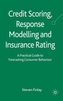 Credit Scoring, Response Modelling and Insurance Rating
