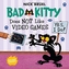 BAD KITTY DOES NOT LIKE VIDEO GAMES