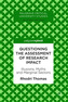 Questioning the Assessment of Research Impact