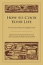 How To Cook Your Life