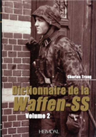 Dictionnaire De La Waffen-Ss: Tome 2