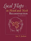 Local Flaps in Head and Neck Reconstruction