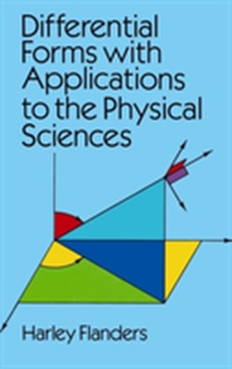 Differential Forms with Applications to the Physical Sciences