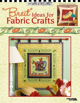 Breit Ideas for Fabric Crafts