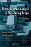 Practical Stress Analysis in Engineering Design, Third Edition