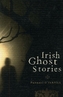 Irish Ghost Stories