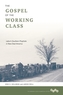 The Gospel of the Working Class