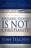 Messianic Judaism is Not Christianity