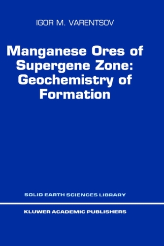 Manganese Ores of Supergene Zone: Geochemistry of Formation