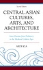 Central Asian Cultures, Arts, and Architecture