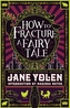 How to Fracture a Fairy Tale