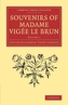 Souvenirs of Madame Vigee Le Brun 2 Volume Set Souvenirs of Madame Vigee Le Brun