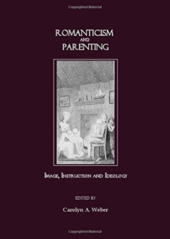 Romanticism and Parenting: Instruction, Image and Ideology