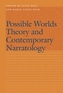 Possible Worlds Theory and Contemporary Narratology