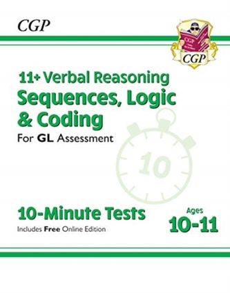 New 11+ GL 10-Minute Tests: Verbal Reasoning Sequences, Logic & Coding - Ages 10-11 (+ Online Ed)
